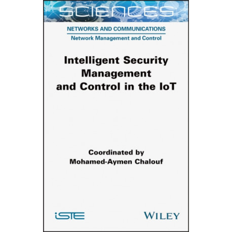Intelligent Security Management and Control in the IoT