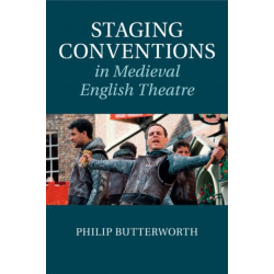 Staging Conventions in Medieval English Theatre