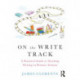 On the Write Track: A Practical Guide to Teaching Writing in Primary Schools