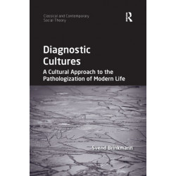 Diagnostic Cultures: A Cultural Approach to the Pathologization of Modern Life