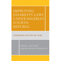 Improving Disability Laws under Nigeria's Fourth Republic: Ten Measured Steps into the Future