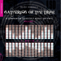Gathering of the Tribe: Acid: A Companion to Occult Music On Vinyl Vol 1
