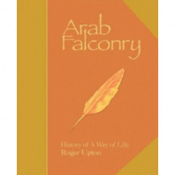 Arab Falconry LTD ED: History of A Way of Life