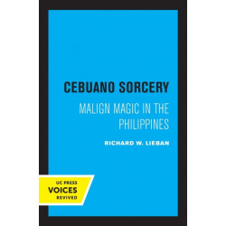 Cebuano Sorcery: Malign Magic in the Philippines