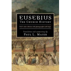 Eusebius – The Church History: The Church History