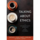 Talking About Ethics – A Conversational Approach to Moral Dilemmas: A Conversational Approach to Moral Dilemmas