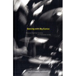 Dancing with Big Eunice: Missives from the Front Line of a Fractured Society