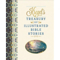 Kregel`s Treasury of Illustrated Bible Stories