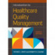 Introduction to Healthcare Quality Management