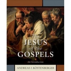 The Jesus of the Gospels – An Introduction: An Introduction