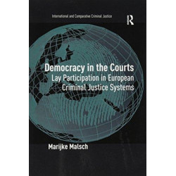 Democracy in the Courts: Lay Participation in European Criminal Justice Systems
