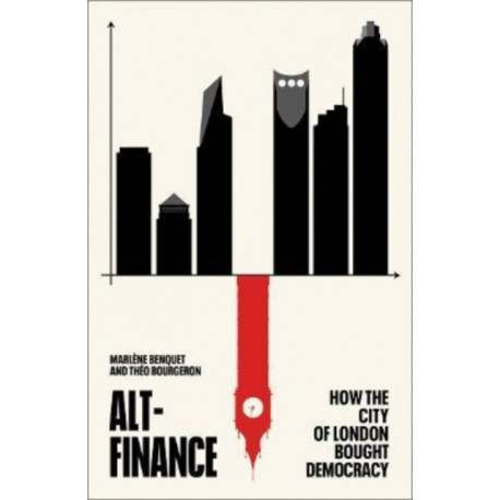 Alt-Finance: How the City of London Bought Democracy