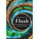Flush: The Remarkable Science of an Unlikely Treasure