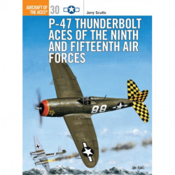 P-47 Thunderbolt Aces of the Ninth and Fifteenth Air Forces