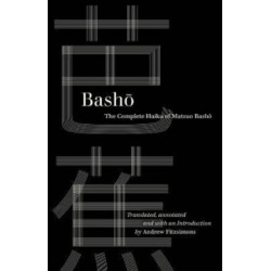 Basho: The Complete Haiku of Matsuo Basho