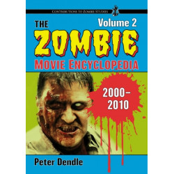 The Zombie Movie Encyclopedia, Volume 2: 2000-2010