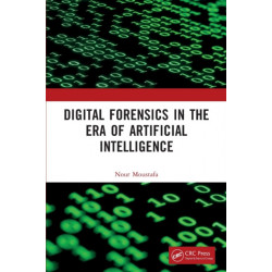 Digital Forensics in the Era of Artificial Intelligence