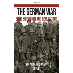 The German War: Some Sidelights and Reflections