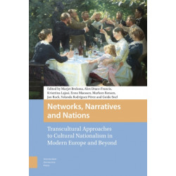 Networks, Narratives and Nations: Transcultural Approaches to Cultural Nationalism in Modern Europe and Beyond