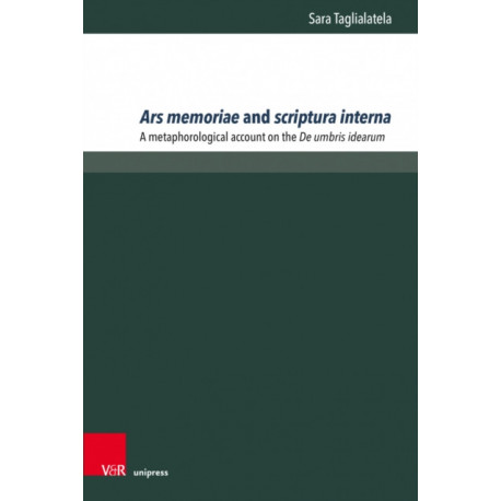Ars memoriae and scriptura interna: A metaphorological account on the De umbris idearum