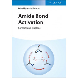 Amide Bond Activation: Concepts and Reactions