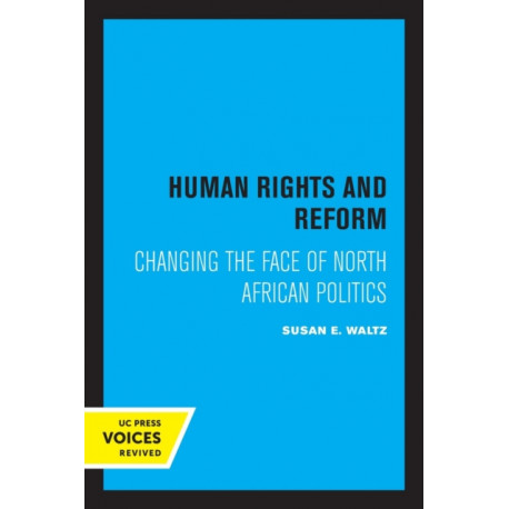 Human Rights and Reform: Changing the Face of North African Politics