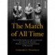 The Match of All Time: The Inside Story of the legendary 1972 Fischer-Spassky World Chess Championship in Reykjavik