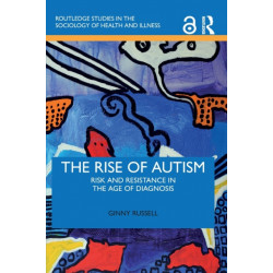 The Rise of Autism: Risk and Resistance in the Age of Diagnosis