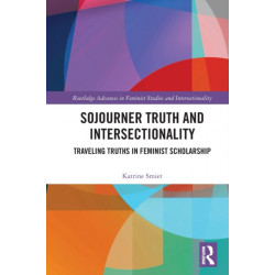 Sojourner Truth and Intersectionality: Traveling Truths in Feminist Scholarship