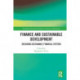 Finance and Sustainable Development: Designing Sustainable Financial Systems