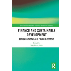 Finance and Sustainable Development: Designing Sustainable Financial Systems