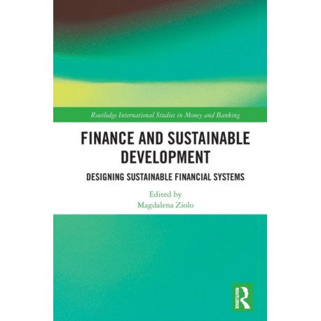 Finance and Sustainable Development: Designing Sustainable Financial Systems