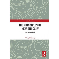 The Principles of New Ethics IV: Virtue Ethics