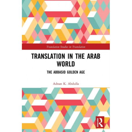 Translation in the Arab World: The Abbasid Golden Age