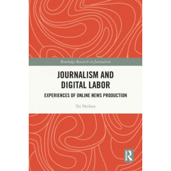 Journalism and Digital Labor: Experiences of Online News Production