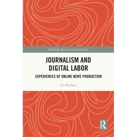 Journalism and Digital Labor: Experiences of Online News Production