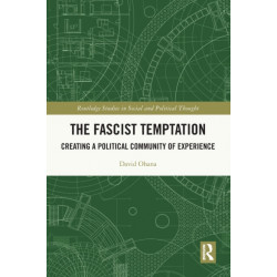 The Fascist Temptation: Creating a Political Community of Experience