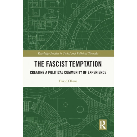 The Fascist Temptation: Creating a Political Community of Experience
