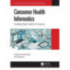 Consumer Health Informatics: Enabling Digital Health for Everyone