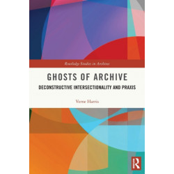 Ghosts of Archive: Deconstructive Intersectionality and Praxis