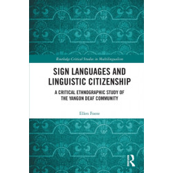 Sign Languages and Linguistic Citizenship: A Critical Ethnographic Study of the Yangon Deaf Community