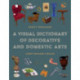 A Visual Dictionary of Decorative and Domestic Arts