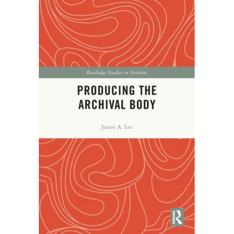 Producing the Archival Body