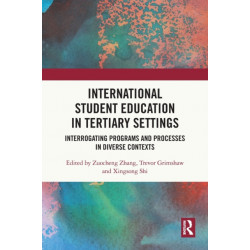 International Student Education in Tertiary Settings: Interrogating Programs and Processes in Diverse Contexts
