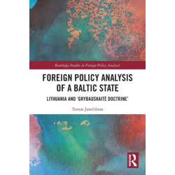 Foreign Policy Analysis of a Baltic State: Lithuania and 'Grybauskaite Doctrine'