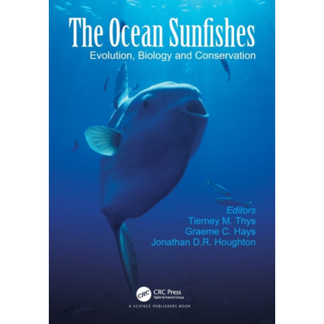 The Ocean Sunfishes: Evolution, Biology and Conservation