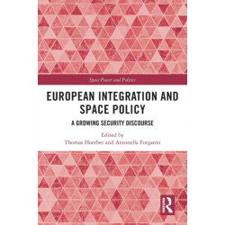 European Integration and Space Policy: A Growing Security Discourse