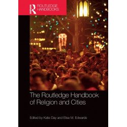 The Routledge Handbook of Religion and Cities