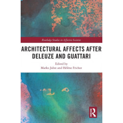 Architectural Affects after Deleuze and Guattari