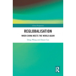 Re-globalisation: When China Meets the World Again